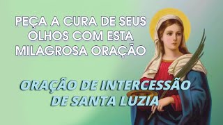 Fique curado das doenças dos olhos com a intercessão de Santa Luzia