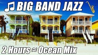 Big Band Swing Jazz Instrumental  Piano  Playlist Relaxing Ocean Mix 2 Hours Relax