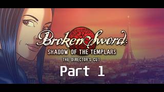 Broken Sword: Shadow of the Templars | Directors Cut | Part 1
