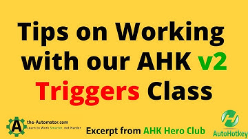 Tips on Working with our AHK v2 Triggers Class