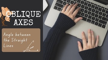 Analytic Geometry | Oblique Axes- Angle between the Straight Lines | Lec- 6 | Prof. Ashwani Goyal