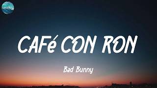 Bad Bunny - CAFé CON RON (Lyrics)