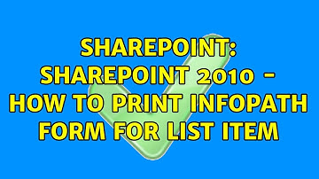 Sharepoint: SharePoint 2010 - How to print InfoPath form for list item
