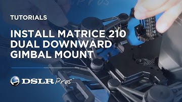 How To Install Matrice 210 Dual Downward Gimbal Mount | DSLRPros.com