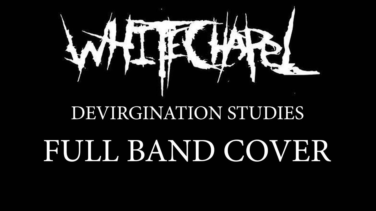 whitechapel devirgination studies