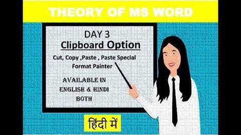 Cut, Copy, Paste, Paste Special, Format painter . Clipboard Option Theory (हिंदी में) .