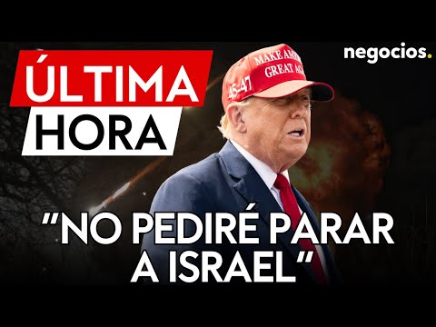 &Uacute;LTIMA HORA | El duro mensaje de Trump a Ir&aacute;n: "No pedir&eacute; a Israel que pare los ataques masivos"