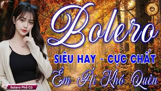 LK BOLERO Trữ Tình MỚI, CỰC VIP 2026 - Nhạc Vàng Xưa Tuyển Chọn Vừa Ra Lò CỰC ÊM TAI Thư Giãn Êm Dịu