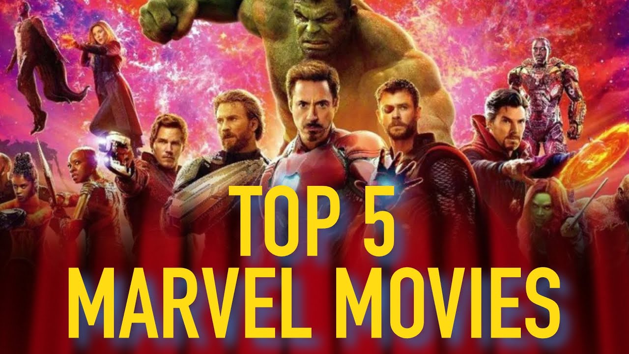Top 5 Marvel Movies