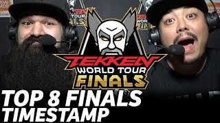 TEKKEN WORLD FINALS 2017 TOP 8 (TIMESTAMP) Qudans JDCR Saint MrNaps Tissuemon Noroma SKicks JFury