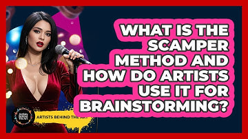 What Is The SCAMPER Method And How Do Artists Use It For Brainstorming? - Artists Behind the Art
