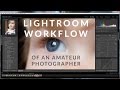 Lightroom Workflow of an Amateur Photographer
