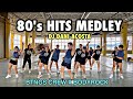 80 S HITS MEDLEY DJ Dani Acosta BTNGS CREW X BODYROCK 80 S HITS MEDLEY DJ Dani Acosta BTNGS CREW X BODYROCK