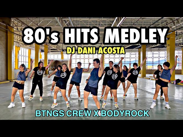 80's HITS  MEDLEY | DJ Dani Acosta | BTNGS CREW X BODYROCK class=