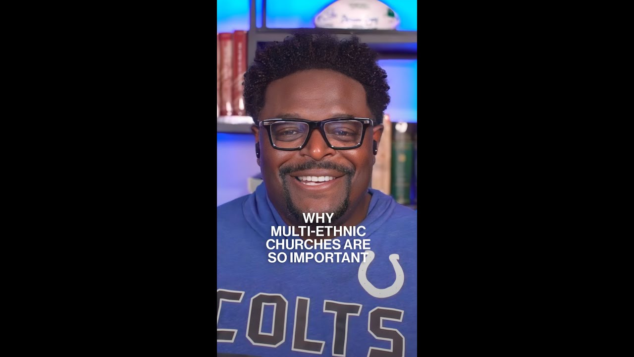 Why multi-ethnic churches are so important. 