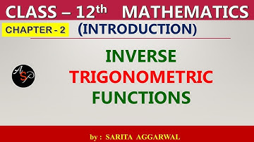 Class 12 Maths Chapter 2 | Inverse Trigonometric Functions | Introduction | Basic Concepts | NCERT