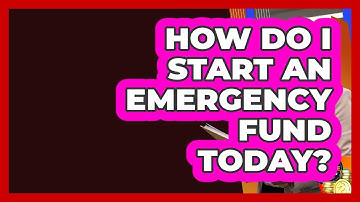 How Do I Start An Emergency Fund Today? - Latino Finance Experts