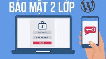 Bảo mật 2 lớp cho Website Wordpress - Wordpress Tutorial