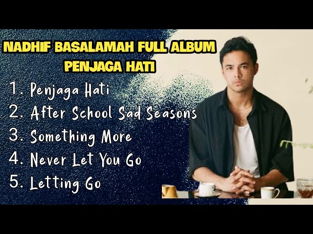 Nadhif Basalamah - Penjaga Hati Full Album Terbaru 2023 #trending class=