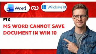 How to Fix Microsoft Word Cannot Save Document in Windows 10 [2026 Full Guide]