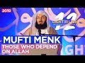 Those Who Depend on Allah - Mufti Menk