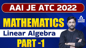 AAI ATC 2022 | AAI ATC Maths | Linear Algebra #1 | By Neeraj Sir