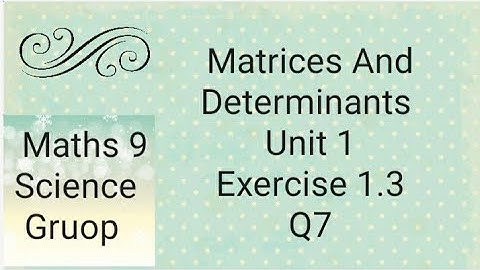 Maths 9 Unit 1 Ex 1.3  Q7 Matrices And Determinants   (Punjab board)