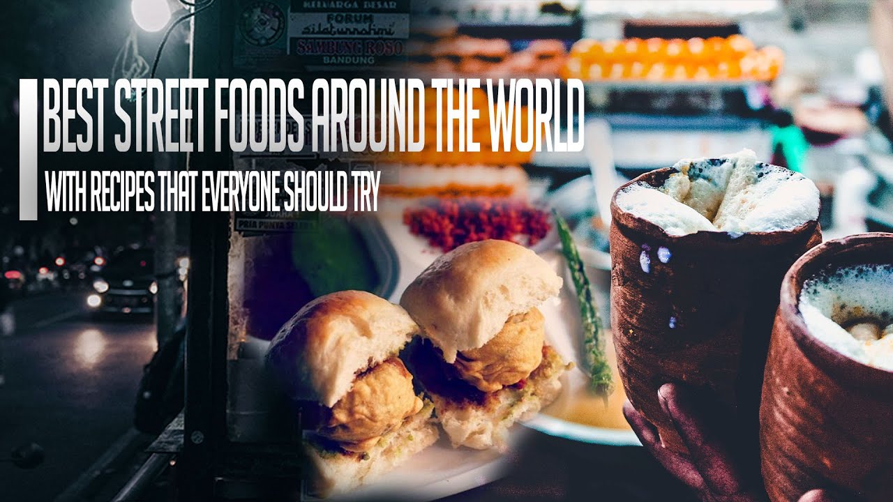 10 Best Street Food Around The World Youtube