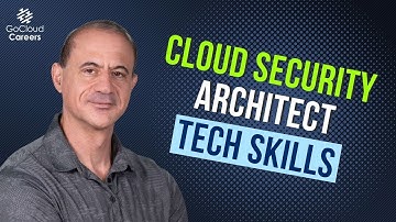 Cloud Security Architect Skills: Must-Know Technical Skills for Security Architect Careers
