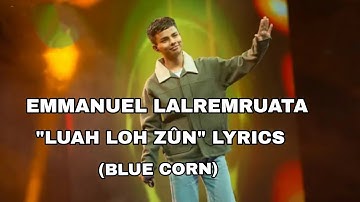 EMMANUEL LALREMRUATA - LUAH LOH ZÛN LYRICS VIDEO