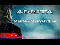 ADISTA - Mantan Menyakitkan