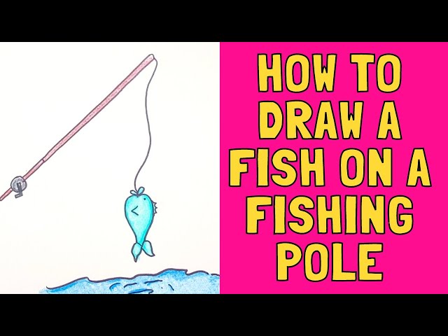 How to draw a Fish on a Fishing Pole 