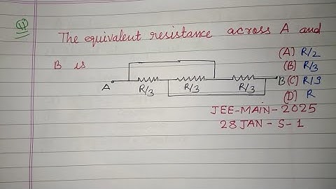 The equivalent resistance across A and B is... | jee main 2025 January 28 shift 1 physics solution