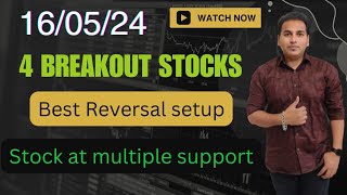 Top 4 Breakout stocks for tomorrow | 16/05/24 | swing stocks for tomorrow | intraday stocks tomorrow