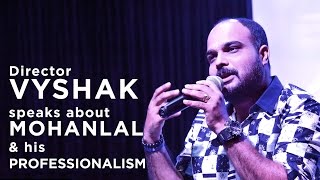 Director Vyshakh speaks about Mohanlal & his professionalism | Neo Film School