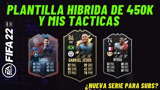 PLANTILLA HIBRIDA CHETADA DE 400K Y MIS TACTICAS FIFA 22 | ¿QUIERES SALIR EN EL CANAL?NUEVA SERIE!