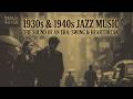 Vintage Swing Jazz | 1930s 1940s Jazz ~ Best Big Band Swing Music for a Rainy Day Nostalgia
