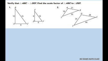 Verify similar triangles. Find the scale factor