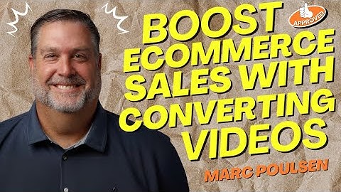 How to Boost Ecommerce Sales with High-Converting Videos | Marc Poulsen