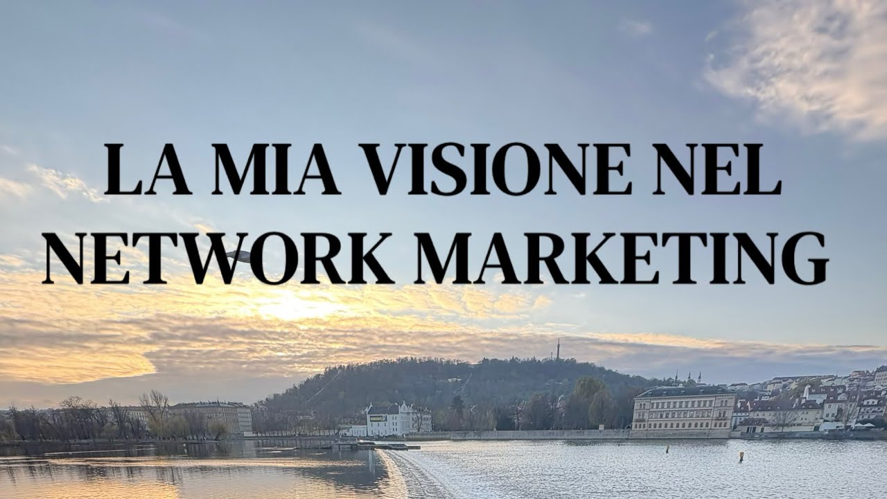 La mia visione nel network marketing