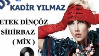 Petek Dinçöz - Sihirbaz (Kadir Yılmaz Remix)