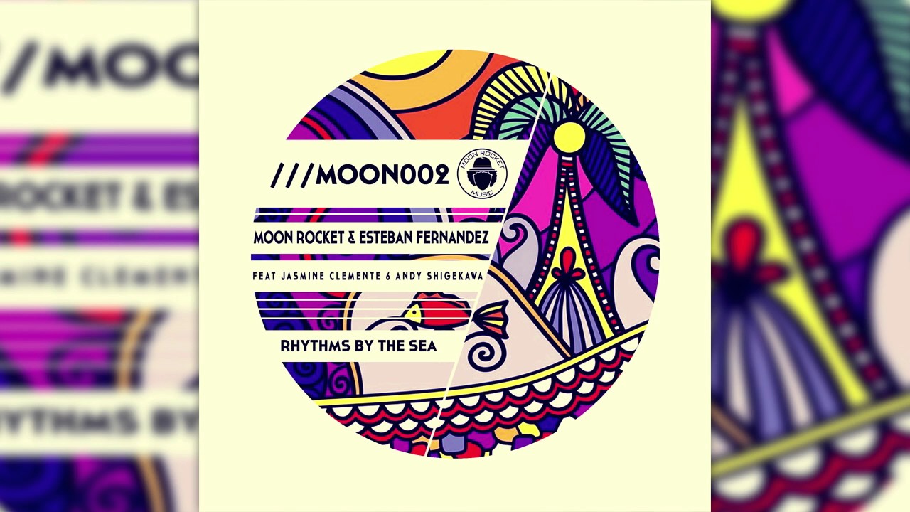 在 YouTube 上观看 Moon Rocket & Esteban _ Rhythms by the Sea (Feat Jasmine Clemente & Andy Shigekawa)