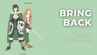 Bring Back - MADKID | The Rising of the Shield Hero Season 2 OP | TV Size | Piano