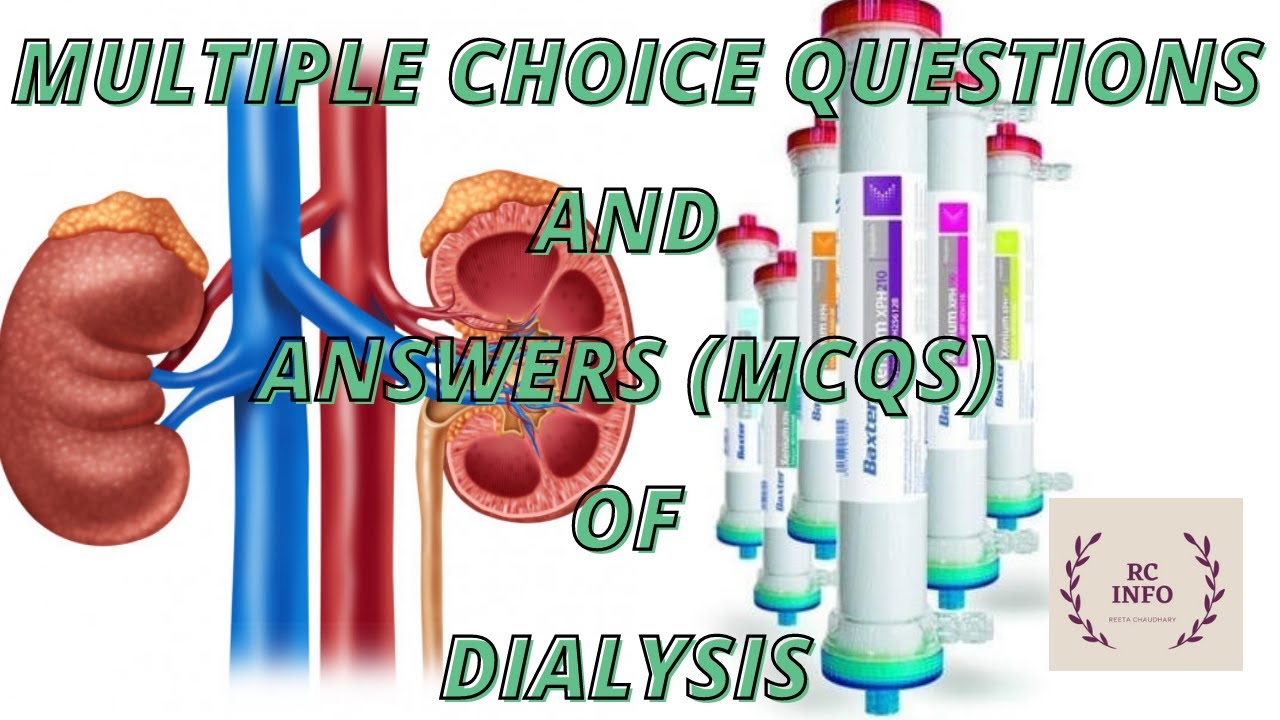 MCQS, Part-20/Multiple Choice Questions and Answers/Interview questions and Answers/MCQS of dialysis