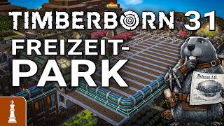 Freizeitpark ♚ Let's Play Timberborn Release 1.0 #31 | deutsch Eisenzähne