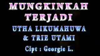 Lagu Lawas Utha Likumahuwa ft. Trie Utami - Mungkinkah Terjadi pernah hits