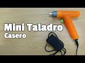Mini Taladro Casero para Manualidades Modelismo y PCB