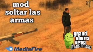 ✅MOD SOLTAR LAS  ARMAS ( GTA SAN ANDREAS) MEDIAFIRE