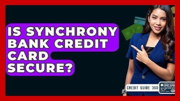 Is Synchrony Bank Credit Card Secure? - CreditGuide360.com