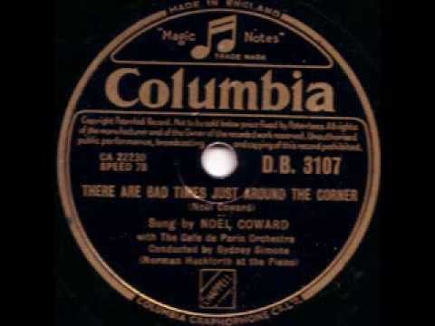 NOEL COWARD - THERE ARE BAD TIMES JUST AROUND THE CORNER
